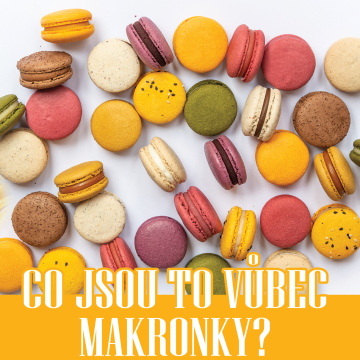 Co jsou to vůbec MAKRONKY? 